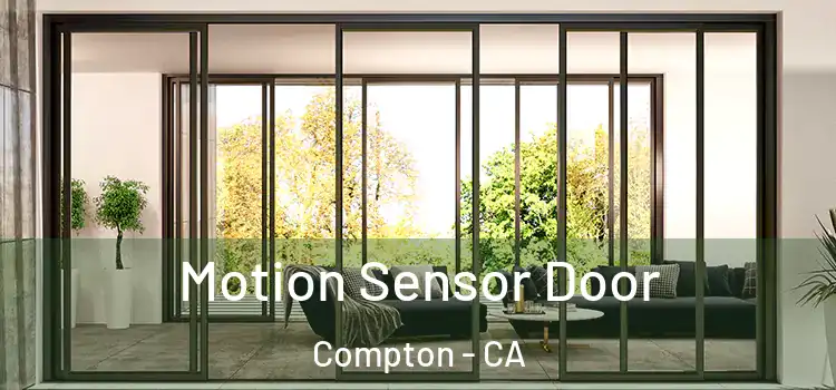  Motion Sensor Door Compton - CA